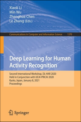 Deep Learning for Human Activity Recognition: Second International Workshop, DL-Har 2020, Held in Conjunction with Ijcai-Pricai 2020, Kyoto, Japan, Ja