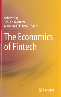 The Economics of Fintech