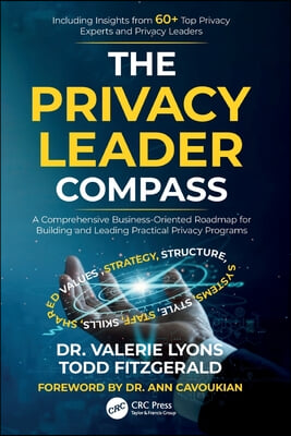 The Privacy Leader Compass: A Comprehensive Business-Oriented Roadmap for Building and Leading Practical Privacy Programs