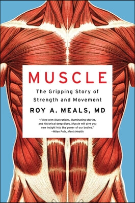 Muscle: The Gripping Story of Strength and Movement