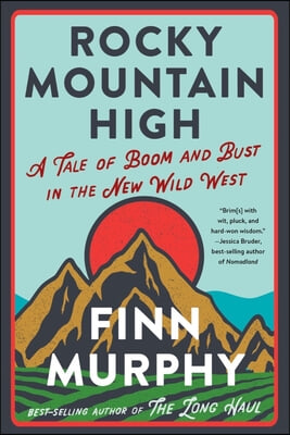 Rocky Mountain High: A Tale of Boom and Bust in the New Wild West