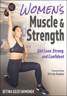 Women&#39;s Muscle &amp; Strength: Get Lean, Strong, and Confident