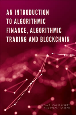 An Introduction to Algorithmic Finance, Algorithmic Trading and Blockchain