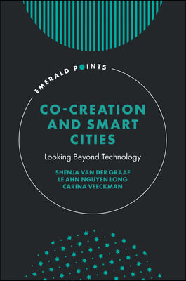 Co-Creation and Smart Cities: Looking Beyond Technology