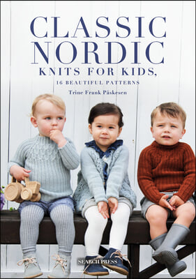 Classic Nordic Knits for Kids: 21 Beautiful Designs