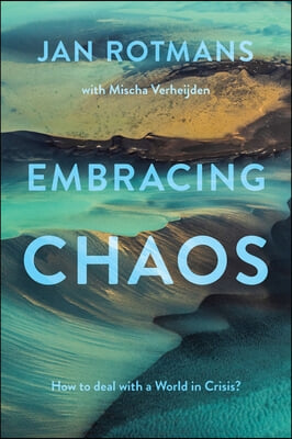 Embracing Chaos: How to Deal with a World in Crisis?