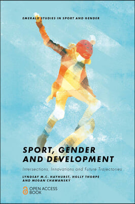 Sport, Gender and Development: Intersections, Innovations and Future Trajectories