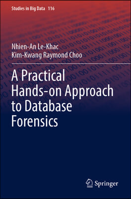 A Practical Hands-On Approach to Database Forensics