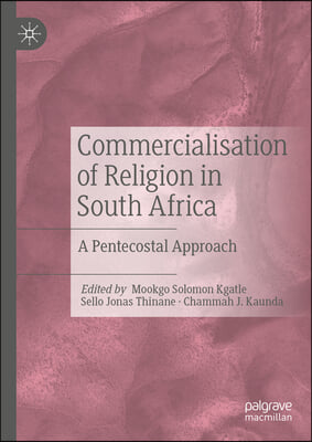 Commercialisation of Religion in South Africa: A Pentecostal Approach