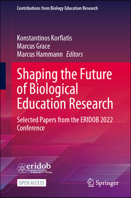 Shaping the Future of Biological Education Research: Selected Papers from the Eridob 2022 Conference