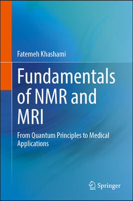 Fundamentals of NMR and MRI: From Quantum Principles to Medical Applications