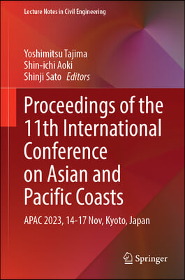 Proceedings of the 11th International Conference on Asian and Pacific Coasts: Apac 2023, 14-17 November, Kyoto, Japan