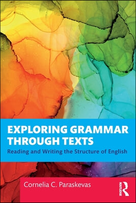 Exploring Grammar Through Texts: Reading and Writing the Structure of English