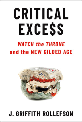 Critical Excess: Watch the Throne and the New Gilded Age