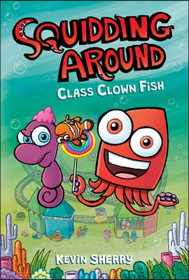 Class Clown Fish: A Graphix Chapters Book (Squidding Around #2)