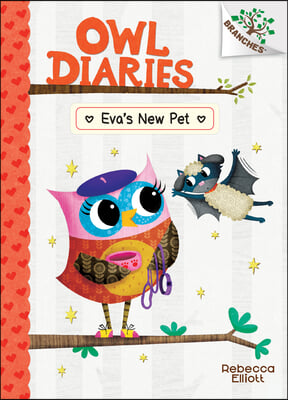 Eva&#39;s New Pet: A Branches Book (Owl Diaries #15): Volume 15