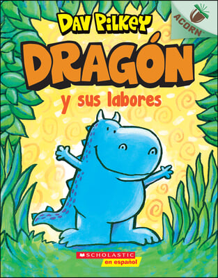 Dragon Y Sus Labores (Dragon Gets By): Un Libro de la Serie Acorn