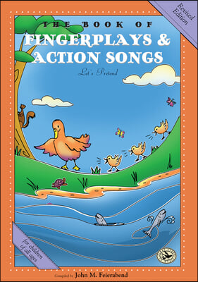 The Book of Fingerplays & Action Songs: Revised Edition