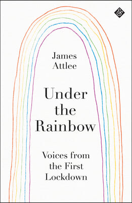 Under the Rainbow: Voices from Lockdown