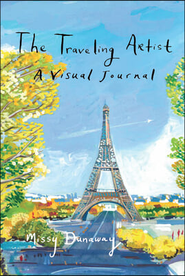 The Traveling Artist: A Visual Journal: The Limited Edition