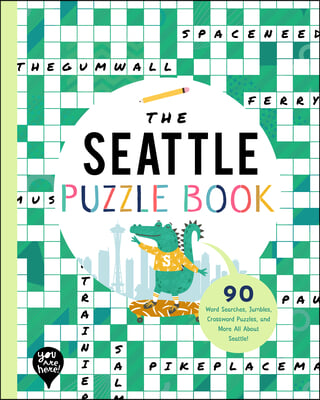 The Seattle Puzzle Book: 90 Word Searches, Jumbles, Crossword Puzzles, and More All about Seattle, Washington!