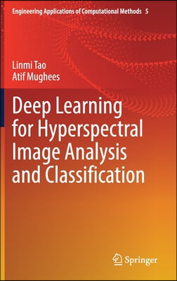 Deep Learning for Hyperspectral Image Analysis and Classification