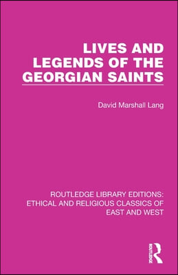 Lives and Legends of the Georgian Saints