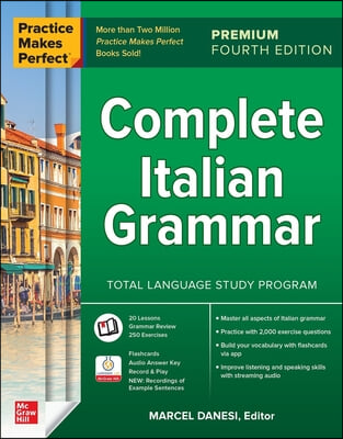 Practice Makes Perfect: Complete Italian Grammar, Premium Fourth Edition