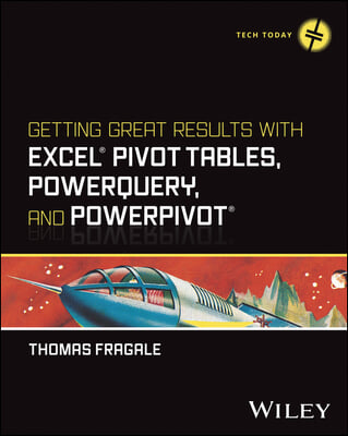 Getting Great Results with Excel Pivot Tables, Powerquery and Powerpivot