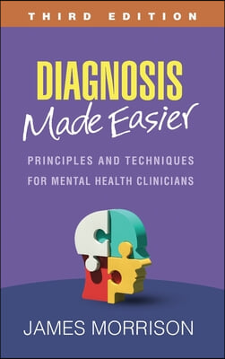 Diagnosis Made Easier: Principles and Techniques for Mental Health Clinicians