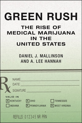 Green Rush: The Rise of Medical Marijuana in the United States