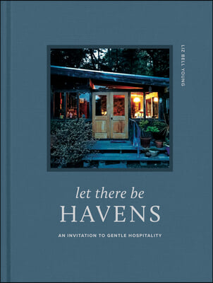 Let There Be Havens: An Invitation to Gentle Hospitality