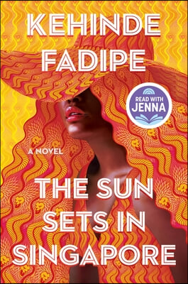 The Sun Sets in Singapore: A Today Show Read with Jenna Book Club Pick