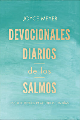 Devocionales Diarios de Los Salmos: 365 Reflexiones Para Todos Los Días / Daily D Evotions from Psalms: 365 Daily Inspirations