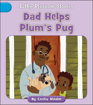 Dad Helps Plum&#39;s Pug