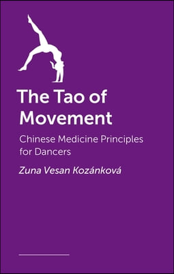 The Tao of Movement: Chinese Medicine Principles for Movers