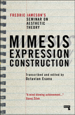 Mimesis, Expression, Construction: Fredric Jamesons Seminar on Aesthetic Theory