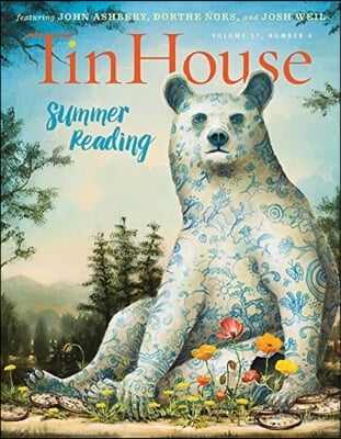 Tin House Magazine: Summer Reading 2016: Vol. 17, No. 4