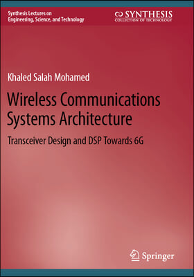 Wireless Communications Systems Architecture: Transceiver Design and DSP Towards 6g