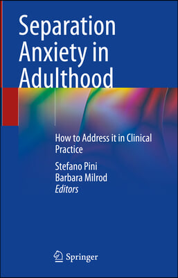 Separation Anxiety in Adulthood: How to Address It in Clinical Practice