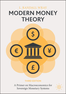 Modern Money Theory: A Primer on Macroeconomics for Sovereign Monetary Systems