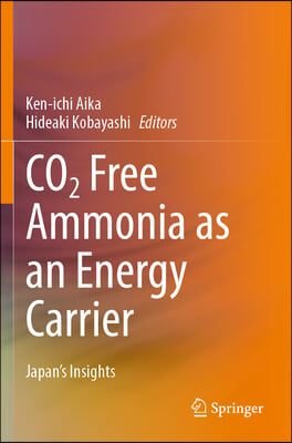 Co2 Free Ammonia as an Energy Carrier: Japan&#39;s Insights