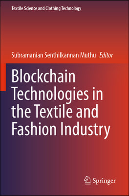 Blockchain Technologies in the Textile and Fashion Industry