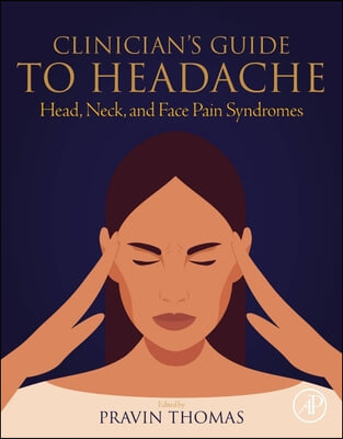 Clinician&#39;s Guide to Headache: Head, Neck, and Face Pain Syndromes