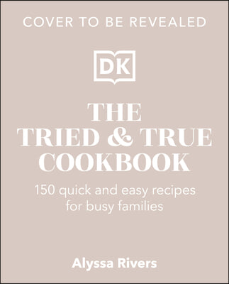 The Tried &amp; True Cookbook