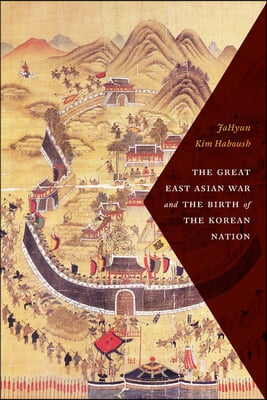 The Great East Asian War and the Birth of the Korean Nation