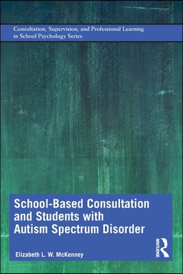 School-Based Consultation and Students with Autism Spectrum Disorder