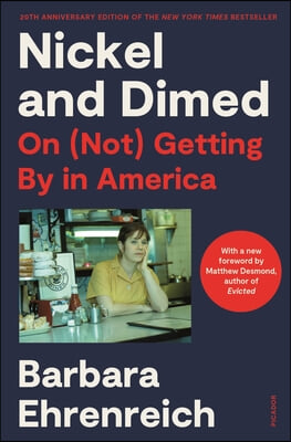 Nickel and Dimed: On (Not) Getting by in America (20th Anniversary Edition)