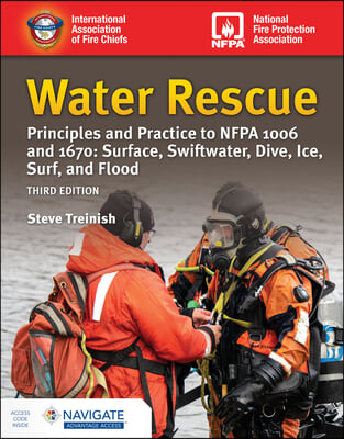 Water Rescue: Principles and Practice to Nfpa 1006 and 1670: Surface, Swiftwater, Dive, Ice, Surf, and Flood (Includes Navigate Advantage Access)