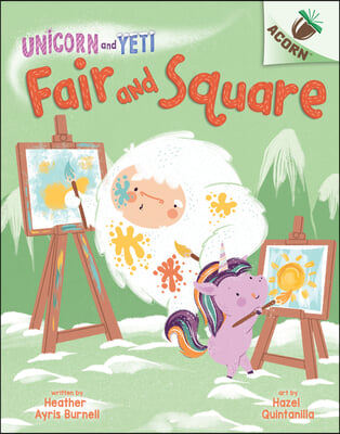 Fair and Square: An Acorn Book (Unicorn and Yeti #5): Volume 5